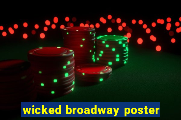 wicked broadway poster